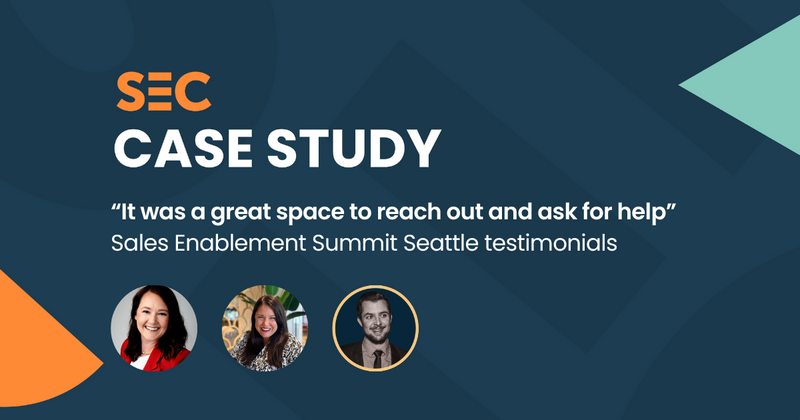 “It was a great space to reach out and ask for help” | Sales Enablement Summit Seattle - attendee testimonials