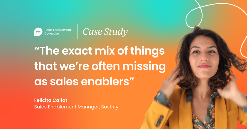 “The exact mix of things that we’re often missing as sales enablers”, Felicita Calfat